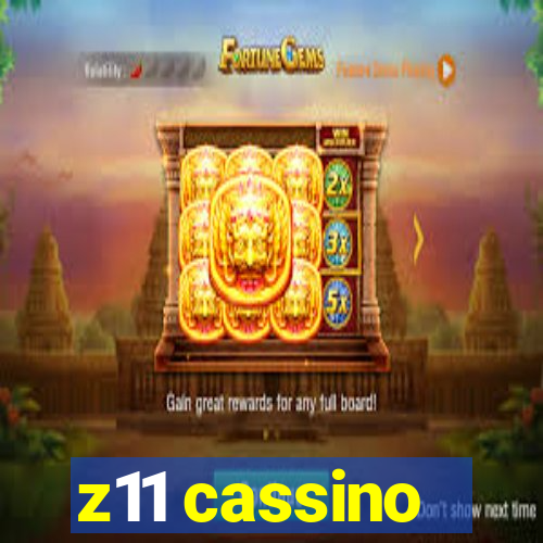 z11 cassino